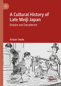 eBook (pdf) A Cultural History of Late Meiji Japan de Alistair Swale