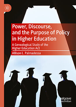 Livre Relié Power, Discourse, and the Purpose of Policy in Higher Education de Allison L. Palmadessa