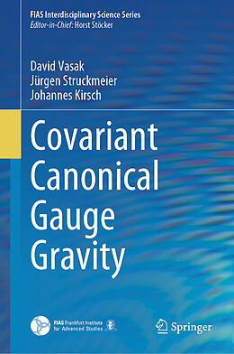 Fester Einband Covariant Canonical Gauge Gravity von David Vasak, Johannes Kirsch, Jürgen Struckmeier