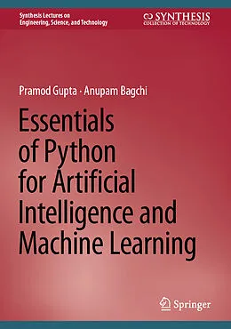 E-Book (pdf) Essentials of Python for Artificial Intelligence and Machine Learning von Pramod Gupta, Anupam Bagchi