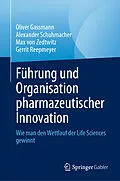 E-Book (pdf) Führung und Organisation pharmazeutischer Innovation von Oliver Gassmann, Alexander Schuhmacher, Max von Zedtwitz