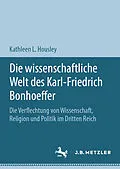 E-Book (pdf) Die wissenschaftliche Welt des Karl-Friedrich Bonhoeffer von Kathleen L. Housley