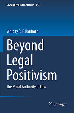 Couverture cartonnée Beyond Legal Positivism de Whitley R. P. Kaufman