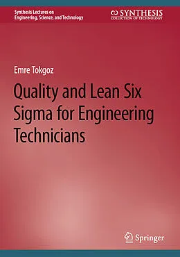 E-Book (pdf) Quality and Lean Six Sigma for Engineering Technicians von Emre Tokgoz