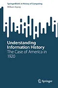 E-Book (pdf) Understanding Information History von William Aspray