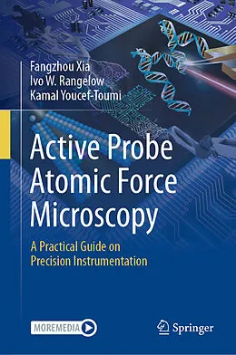 E-Book (pdf) Active Probe Atomic Force Microscopy von Fangzhou Xia, Ivo W. Rangelow, Kamal Youcef-Toumi