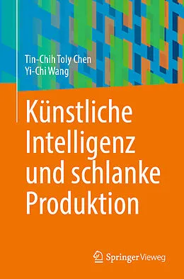 E-Book (pdf) Künstliche Intelligenz und schlanke Produktion von Tin-Chih Toly Chen, Yi-Chi Wang