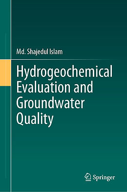 Livre Relié Hydrogeochemical Evaluation and Groundwater Quality de Md. Shajedul Islam