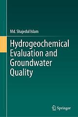E-Book (pdf) Hydrogeochemical Evaluation and Groundwater Quality von Md. Shajedul Islam