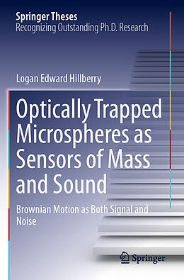 Couverture cartonnée Optically Trapped Microspheres as Sensors of Mass and Sound de Logan Edward Hillberry