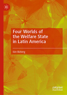 Livre Relié Four Worlds of the Welfare State in Latin America de Ilán Bizberg