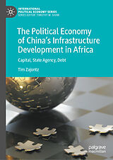 E-Book (pdf) The Political Economy of China's Infrastructure Development in Africa von Tim Zajontz