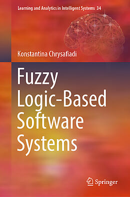 Livre Relié Fuzzy Logic-Based Software Systems de Konstantina Chrysafiadi