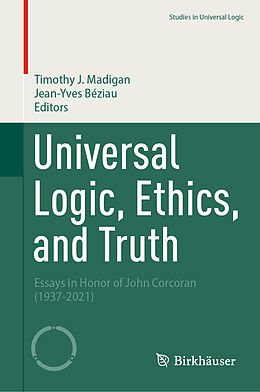 Livre Relié Universal Logic, Ethics, and Truth de 