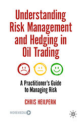 Livre Relié Understanding Risk Management and Hedging in Oil Trading de Chris Heilpern