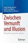 E-Book (pdf) Zwischen Vernunft und Illusion von Jorge Cândido de Assis, Cecília Cruz Villares, Rodrigo Affonseca Bressan