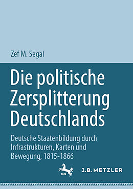 Kartonierter Einband Die politische Zersplitterung Deutschlands von Zef M. Segal