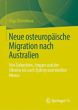 E-Book (pdf) Neue osteuropäische Migration nach Australien von Olga Oleinikova