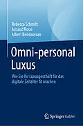 E-Book (pdf) Omni-personal Luxus von Rebecca Schmitt, Arnaud Rossi, Albert Bensoussan