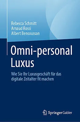 E-Book (pdf) Omni-personal Luxus von Rebecca Schmitt, Arnaud Rossi, Albert Bensoussan