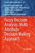 E-Book (pdf) Fuzzy Decision Analysis: Multi Attribute Decision Making Approach von Farhad Hosseinzadeh Lotfi, Tofigh Allahviranloo, Witold Pedrycz