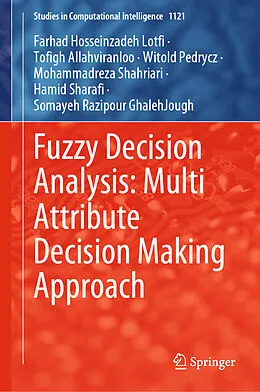 E-Book (pdf) Fuzzy Decision Analysis: Multi Attribute Decision Making Approach von Farhad Hosseinzadeh Lotfi, Tofigh Allahviranloo, Witold Pedrycz