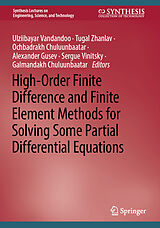 Fester Einband High-Order Finite Difference and Finite Element Methods for Solving Some Partial Differential Equations von Ulziibayar Vandandoo, Tugal Zhanlav, Galmandakh Chuluunbaatar