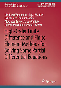 eBook (pdf) High-Order Finite Difference and Finite Element Methods for Solving Some Partial Differential Equations de Ulziibayar Vandandoo, Tugal Zhanlav, Ochbadrakh Chuluunbaatar