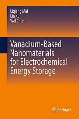 E-Book (pdf) Vanadium-Based Nanomaterials for Electrochemical Energy Storage von Liqiang Mai, Lin Xu, Wei Chen