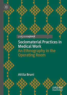 E-Book (pdf) Sociomaterial Practices in Medical Work von Attila Bruni