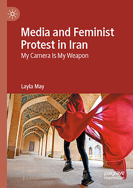 Fester Einband Media and Feminist Protest in Iran von Layla May