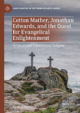 eBook (pdf) Cotton Mather, Jonathan Edwards, and the Quest for Evangelical Enlightenment de Ryan P. Hoselton