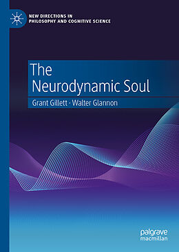 Livre Relié The Neurodynamic Soul de Walter Glannon, Grant Gillett