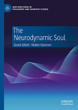 eBook (pdf) The Neurodynamic Soul de Grant Gillett, Walter Glannon
