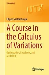 Kartonierter Einband A Course in the Calculus of Variations von Filippo Santambrogio