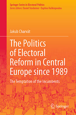 Livre Relié The Politics of Electoral Reform in Central Europe since 1989 de Jakub Charvát