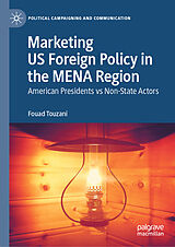 eBook (pdf) Marketing US Foreign Policy in the MENA Region de Fouad Touzani