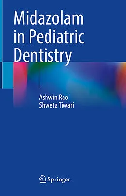 E-Book (pdf) Midazolam in Pediatric Dentistry von Ashwin Rao, Shweta Tiwari