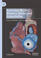 E-Book (pdf) Australian Muslim Women's Borderland Subjectivities von Lütfiye Ali
