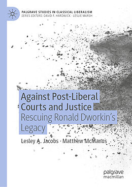 Livre Relié Against Post-Liberal Courts and Justice de Matthew Mcmanus, Lesley A. Jacobs