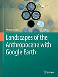 E-Book (pdf) Landscapes of the Anthropocene with Google Earth von Andrew Goudie