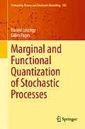 E-Book (pdf) Marginal and Functional Quantization of Stochastic Processes von Harald Luschgy, Gilles Pagès