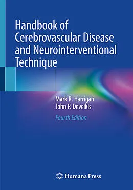 E-Book (pdf) Handbook of Cerebrovascular Disease and Neurointerventional Technique von Mark R. Harrigan, John P. Deveikis