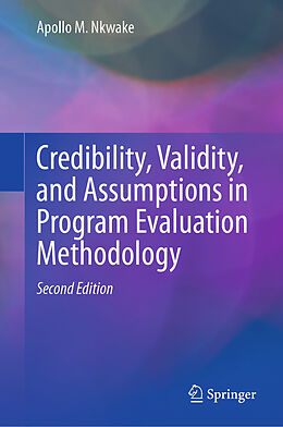 Livre Relié Credibility, Validity, and Assumptions in Program Evaluation Methodology de Apollo M. Nkwake