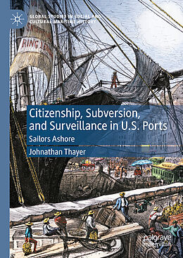 Livre Relié Citizenship, Subversion, and Surveillance in U.S. Ports de Johnathan Thayer