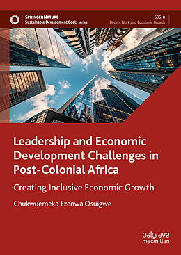 Livre Relié Leadership and Economic Development Challenges in Post-Colonial Africa de Chukwuemeka Ezenwa Osuigwe