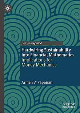 eBook (pdf) Hardwiring Sustainability into Financial Mathematics de Armen V. Papazian