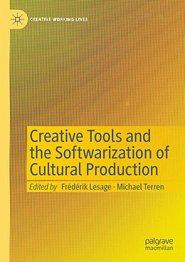 Livre Relié Creative Tools and the Softwarization of Cultural Production de 