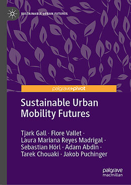 eBook (pdf) Sustainable Urban Mobility Futures de Tjark Gall, Flore Vallet, Laura Mariana Reyes Madrigal