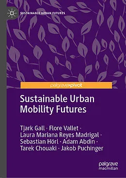 E-Book (pdf) Sustainable Urban Mobility Futures von Tjark Gall, Flore Vallet, Laura Mariana Reyes Madrigal